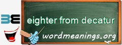 WordMeaning blackboard for eighter from decatur